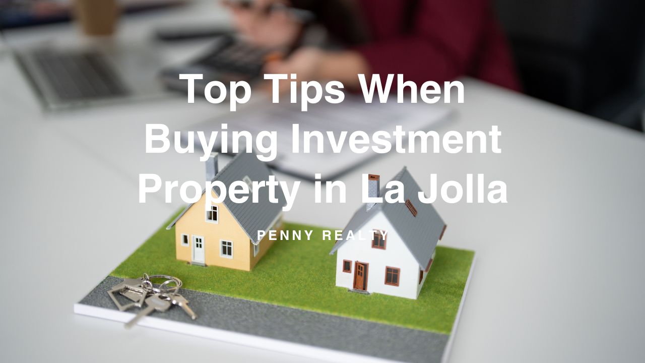 Top Tips When Buying Investment Property in La Jolla